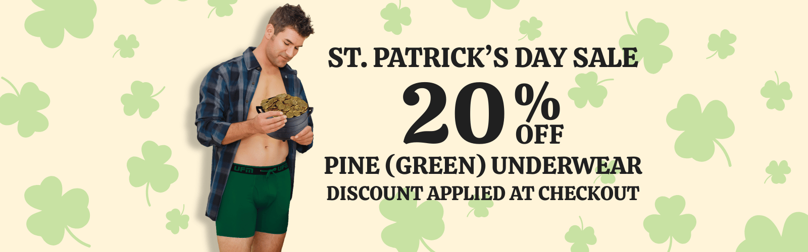 A man wearing green boxer briefs for support and comfort on an ad for 20% off all green underwear